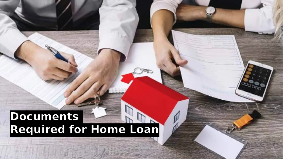 Documents Required for Home Loan: A Complete Checklist for a Smooth Approval